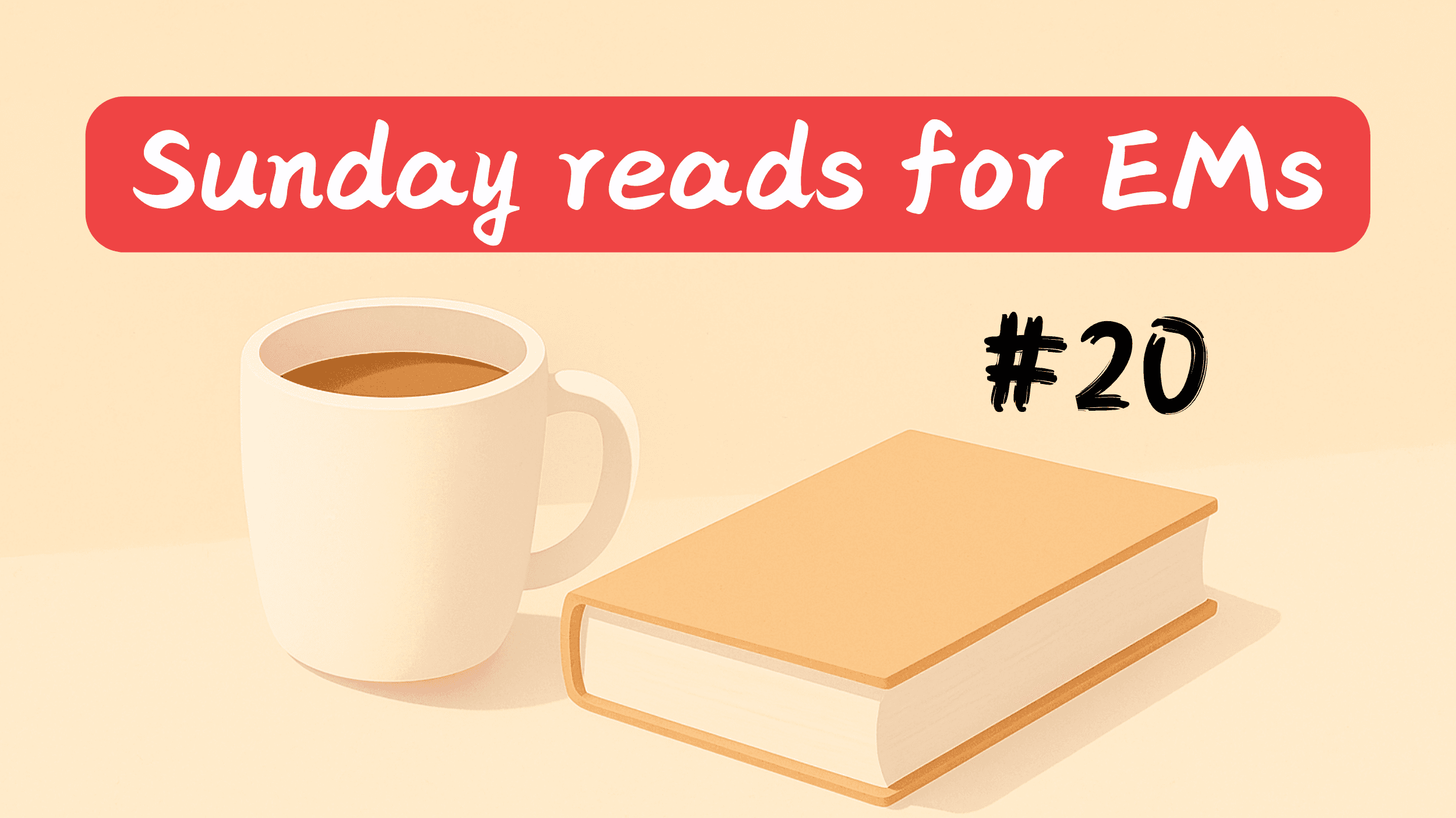 #20 | Sunday reads for EMs