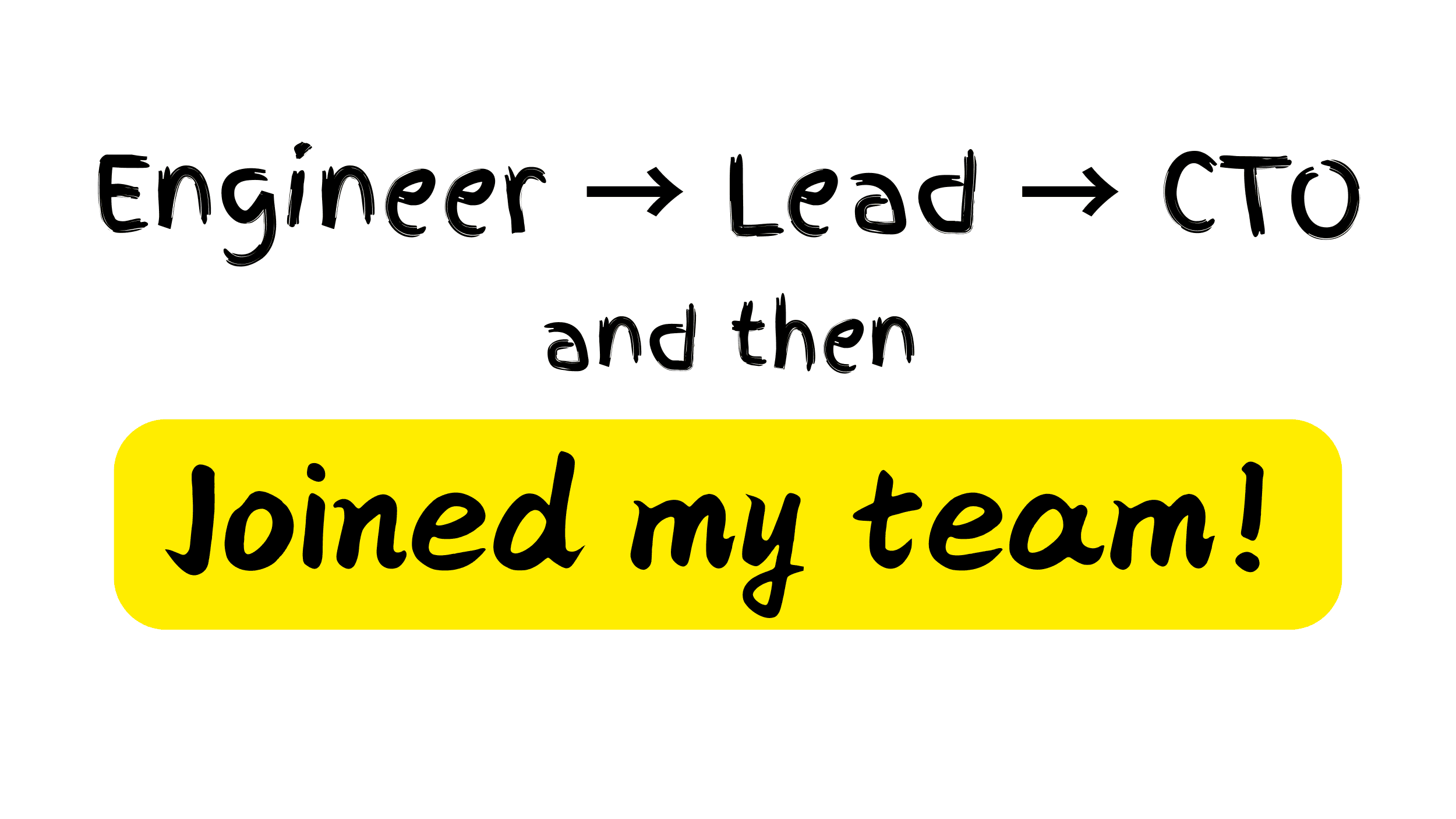 The Engineer who became CTO and quit after 6 months to join my team