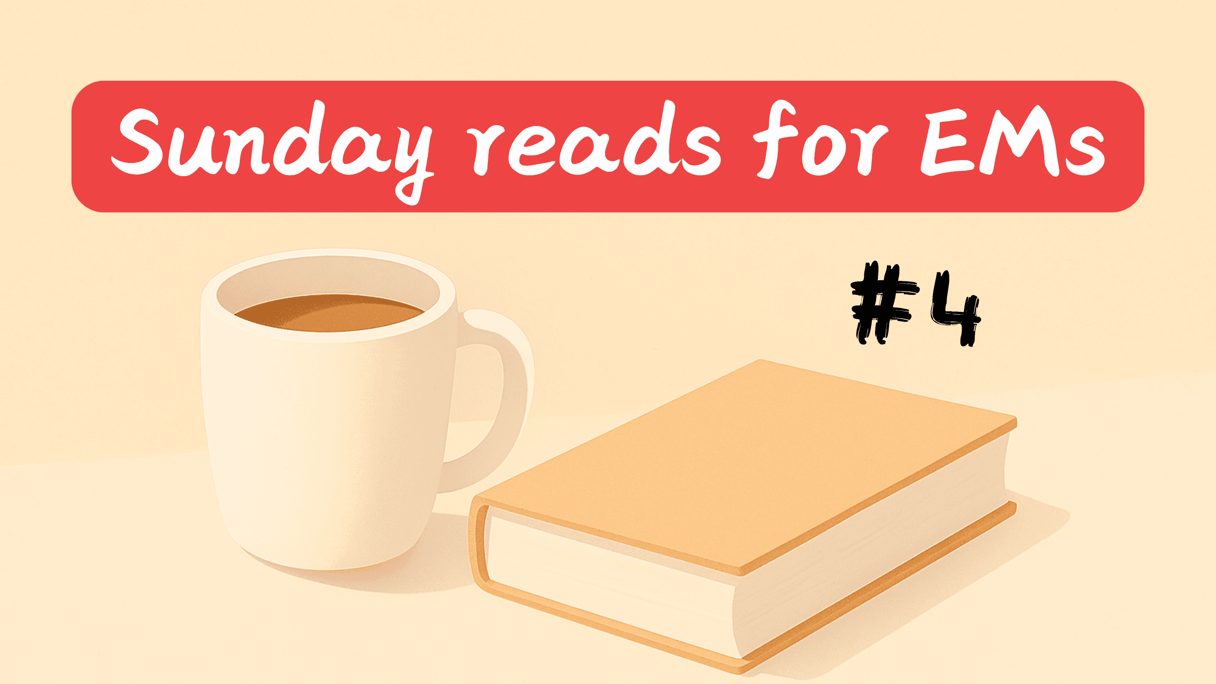 #4 | Sunday reads for EMs