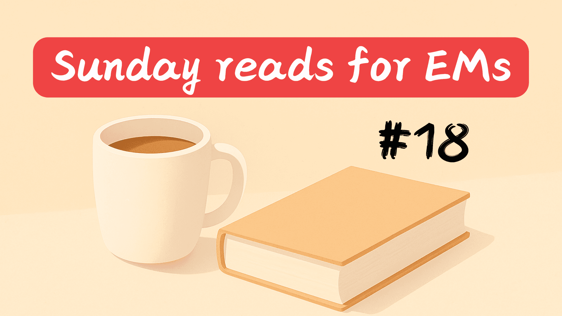 #18 | Sunday reads for EMs