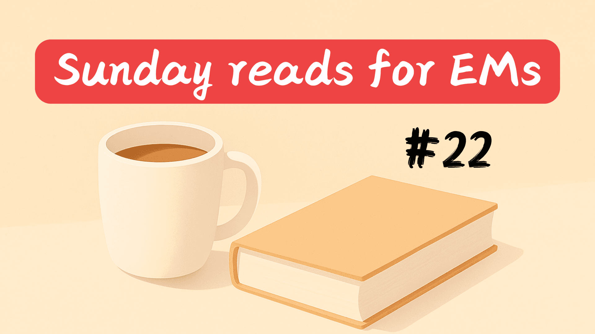 #22 | Sunday reads for EMs