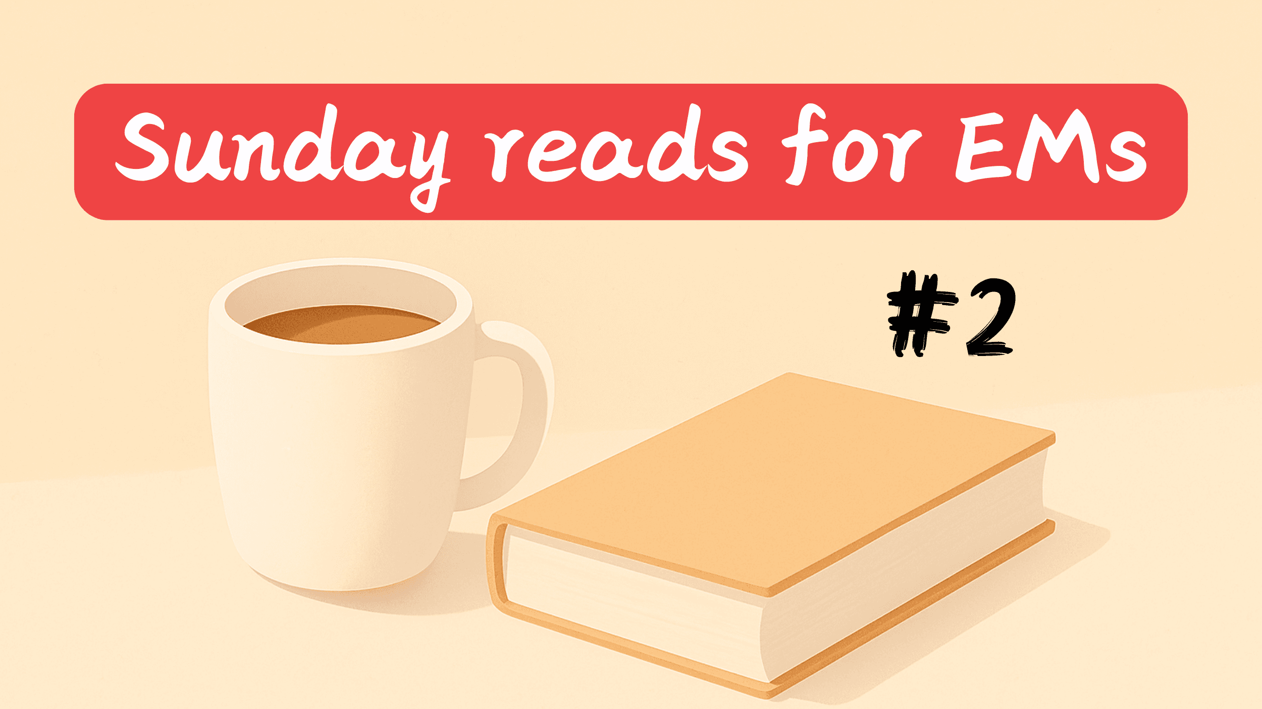 #2 | Sunday reads for EMs