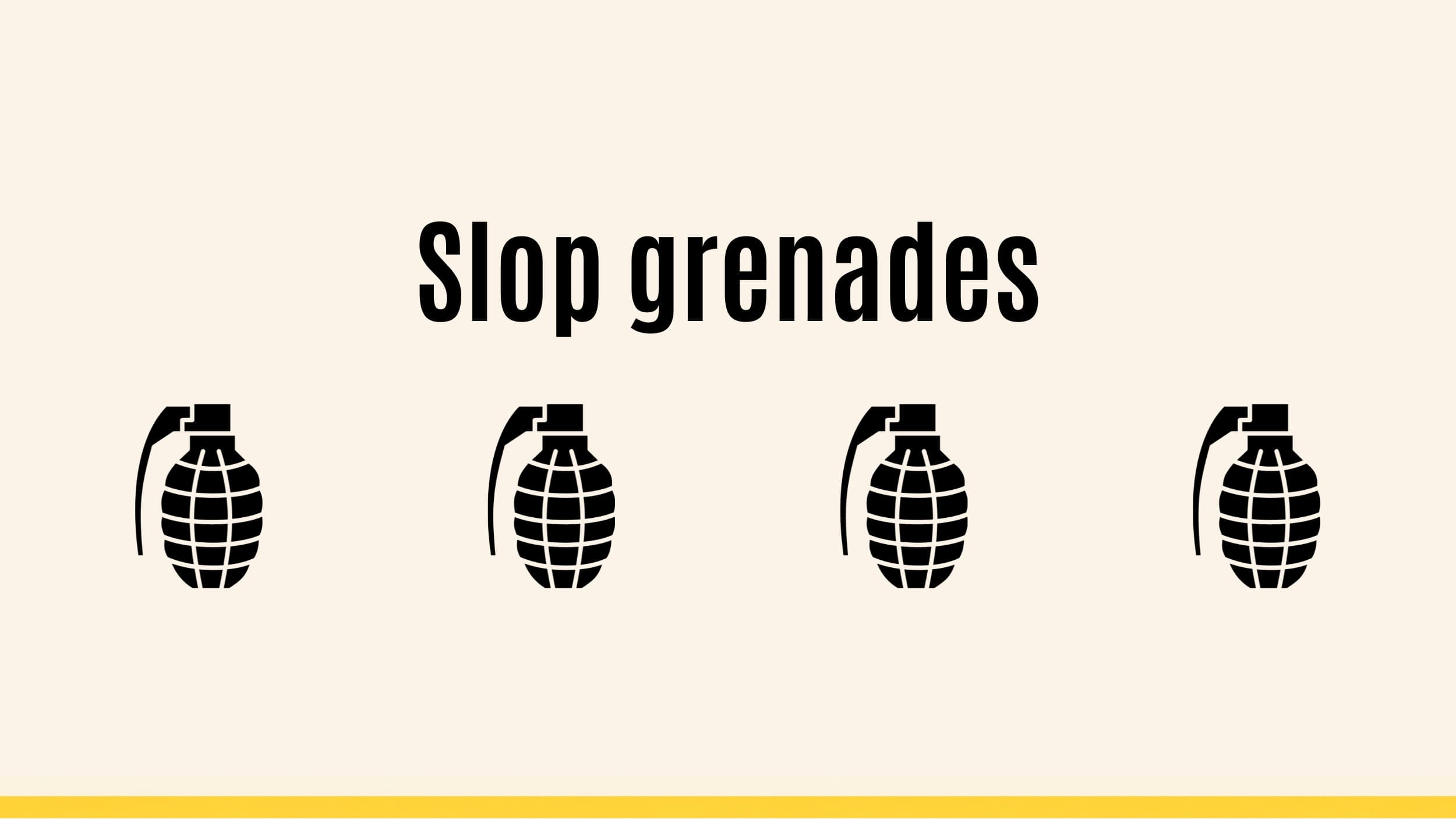 Slop grenades
