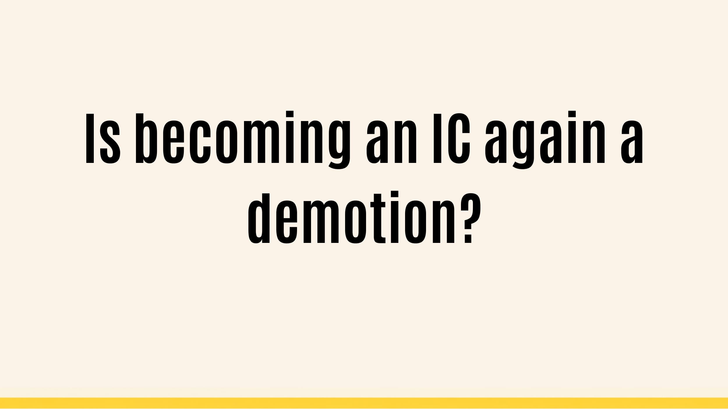 Is becoming an IC again a demotion?